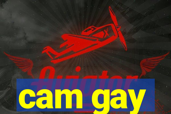 cam gay